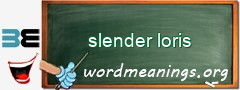 WordMeaning blackboard for slender loris